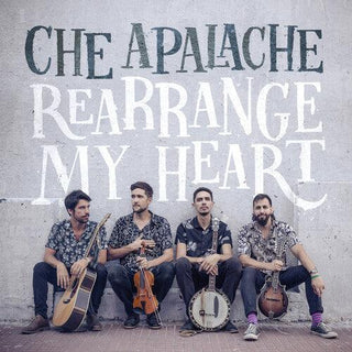 Che Apalache- Rearrange My Heart