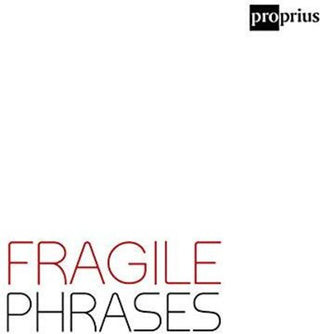 the album cover for Fragile Phrases / Various - Fragile Phrases