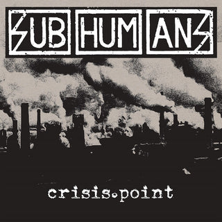 the album cover for Subhumans - Crisis Point