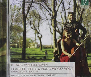 the album cover for Beethoven / Matilda Colliard / Ligoratti,Stefano - Beethoven: Complete Cello & Piano Works Vol 2
