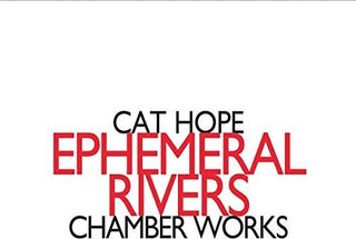 the album cover for Hope - Ephemeral Rivers - Chamber Works