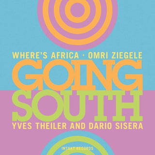 the album cover for Dyani / Ziegele / Sisera - Going South