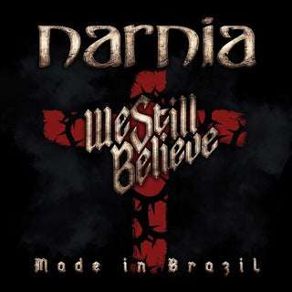 Narnia- We Still Believe - Made In Brazil