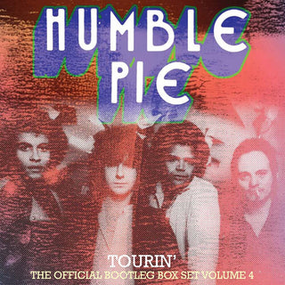the album cover for Humble Pie - Tourin Vol 4: Official Bootleg Boxset