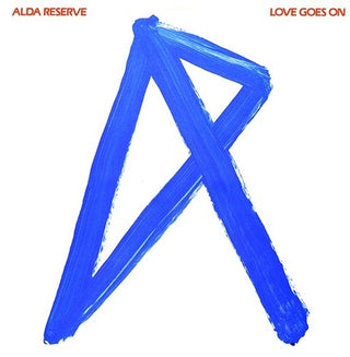 the album cover for Alda Reserve - Love Goes On (2017 Reissue) [Reissue]