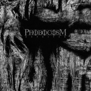 Phobocosm- Deprived