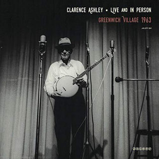 Clarence Ashley- Live and In Person