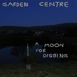 Garden Centre- A Moon for Digging