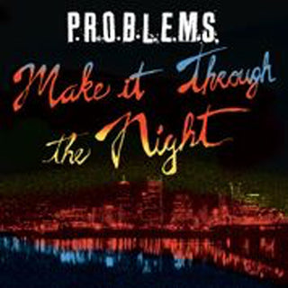 the album cover for Problems - Make It Through The Night