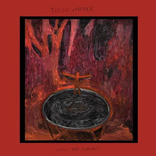 the album cover for Thigh Master - Now For Example (Colored Vinyl) [Colored Vinyl]