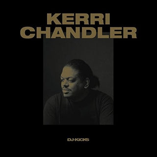 the album cover for Kerri Chandler - Kerri Chandler Dj-Kicks