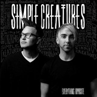 Simple Creatures- Everything Opposite