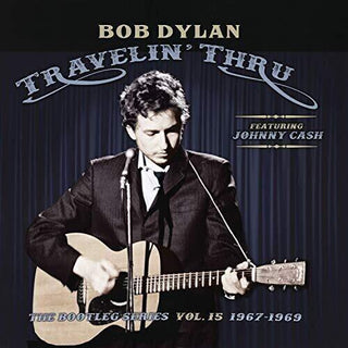 Bob Dylan- Travelin' Thru, Featuring Johnny Cash: The Bootleg Series, Vol. 15