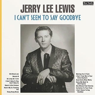 Jerry Lee Lewis- I Can't Seem To Say Goodbye (Vinyl)