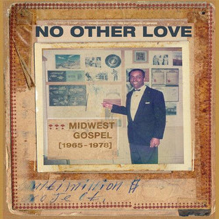 Various Artists- No Other Love: Midwest Gospel (1965-1978) (Various Artists)