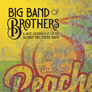 the album cover for Big Band of Brothers - Jazz Celebration Of The Allman Brothers Band