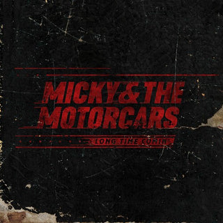 Micky & Motorcars- Long Time Comin'