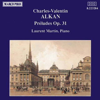 the album cover for Laurent Martin - Alkan: Preludes Op. 31