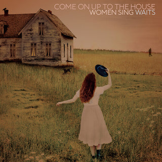 Various Artists- Come On Up To The House: Women Sing Waits