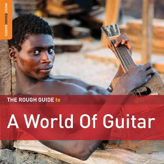 the album cover for Rough Guide To A World Of Guitar / Various - Rough Guide To A World Of Guitar