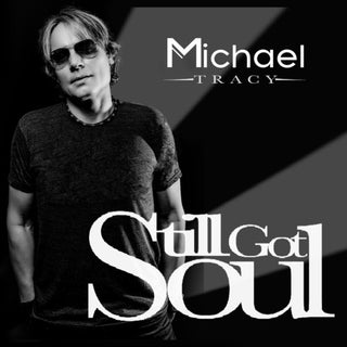 the album cover for Michael Tracy - Still Got Soul