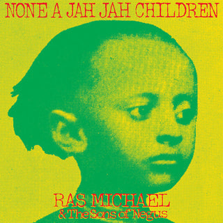 Ras Michael & Sons of Negus- None A Jah Jah Children