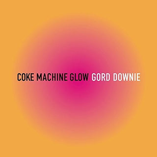 the album cover for Gord Downie - Coke Machine Glow