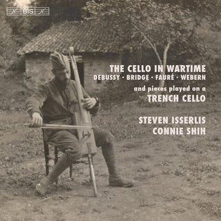 the album cover for Bridge / Isserlis / Shih - Cello in Wartime