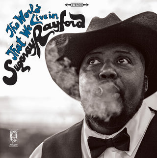 the album cover for Sugaray Rayford - The World That We Live In [LP]