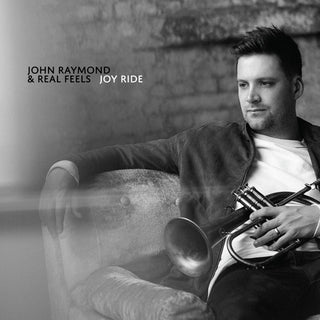 the album cover for John Raymond & Real Feels - Joy Ride