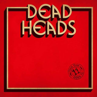 Deadheads- This One Goes To 11