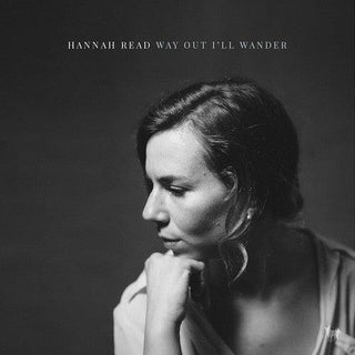 Hannah Read- Way Out I'll Wander