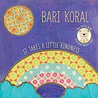 the album cover for Bari Koral - It Takes A Little Kindness