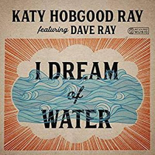 the album cover for Katy Ray Hobgood / Ray,Dave - I Dream Of Water