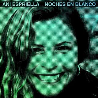 the album cover for Ani Espriella - Ani Esprilla Noches en Blanco