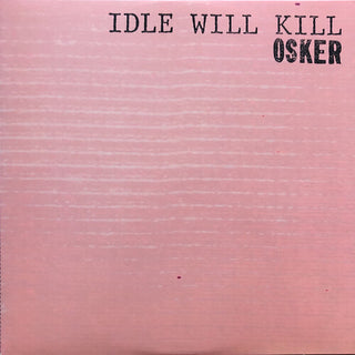 Osker- Idle Will Kill