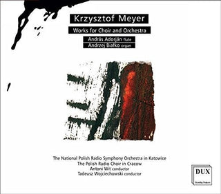 the album cover for Meyer / Adorjan / Wojciechowski - Works for Choir & Orchestra