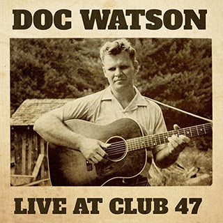 the album cover for Doc Watson - Live at Club 47