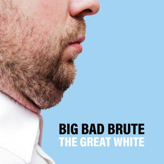 Big Bad Brute- The Great White