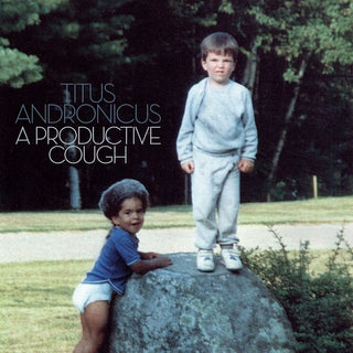 Titus Andronicus- Productive Cough