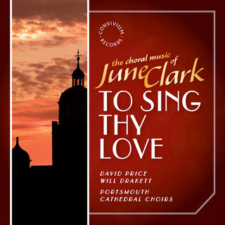 the album cover for Clark / Portsmouth Cathedral Choir / Drakett - To Sing Thy Love