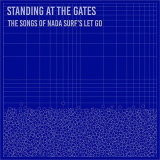 the album cover for Nada Surf - Standing At The Gates: The Songs Of Nada Surf's 'Let Go'