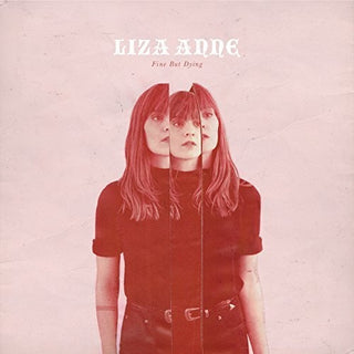 the album cover for Liza Anne - Fine But Dying