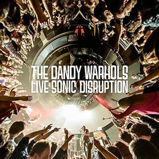 The Dandy Warhols- Live Sonic Disruption