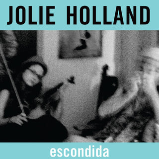 Jolie Holland- Escondida