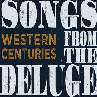 the album cover for Western Centuries - Songs From The Deluge