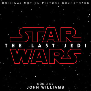 John Williams- Star Wars: Episode VIII: The Last Jedi (Original Motion Picture Soundtrack)