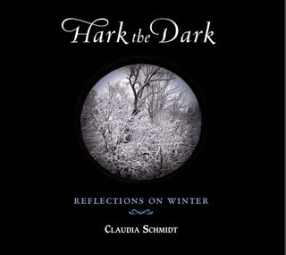 the album cover for Claudia Schmidt - Hark the Dark