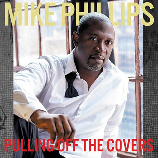 the album cover for Mike Phillips - Pulling Off The Covers