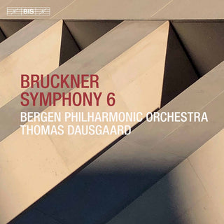the album cover for Bruckner / Bergen Philharmonic Orch / Dausgaard - Symphony 6